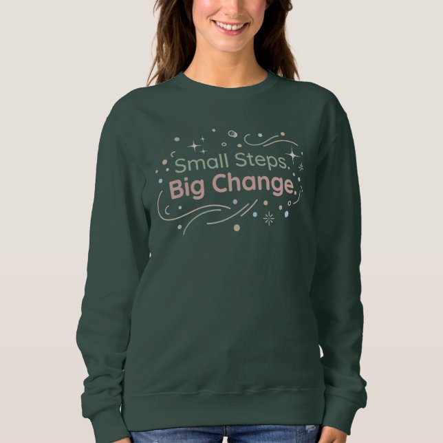 Small Steps Big Change Soft Pastel Motivational Sweatshirt (Vorderseite)