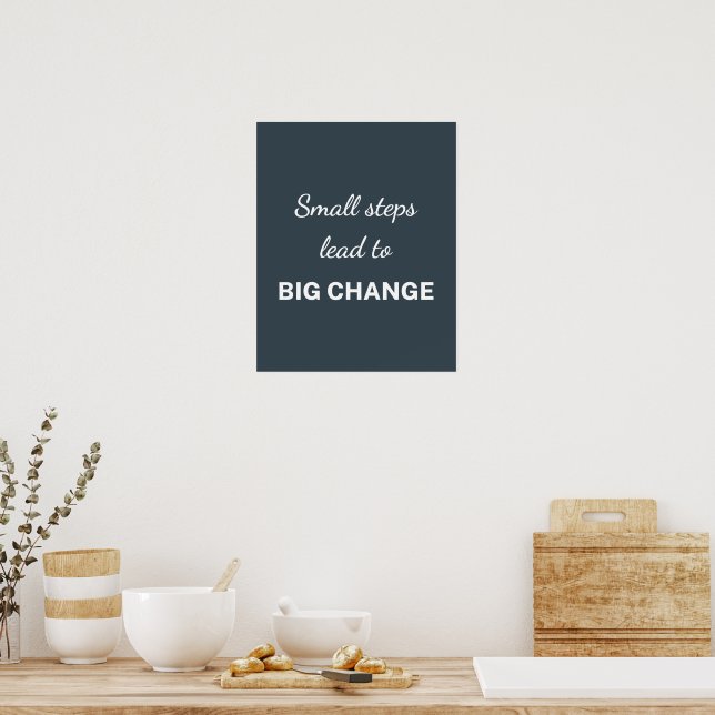 Small Steps Lead To Big Change Charcoal Poster (Küche)