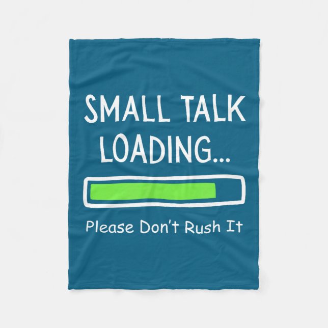 Small Talk Loading Please Don't Rush It Funny Anti Fleecedecke (Vorderseite)