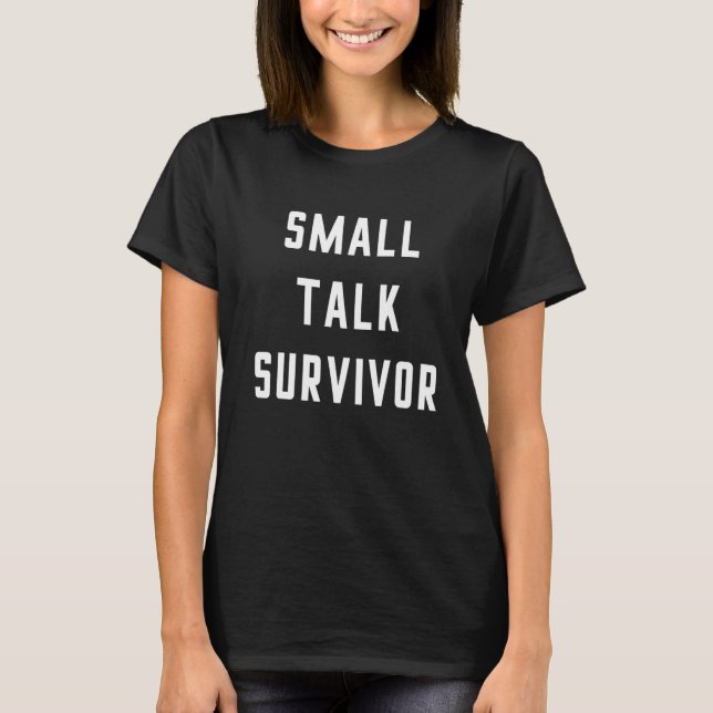 Small Talk Survivor Meeting Work Uni Datum SOCI T-Shirt (Vorderseite)
