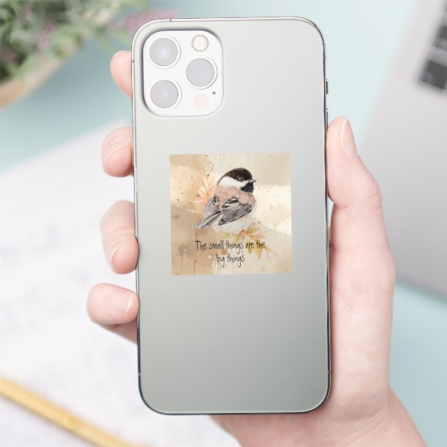 Small things Inspirational Quote Chickadee Bird Aufkleber (Telefon)