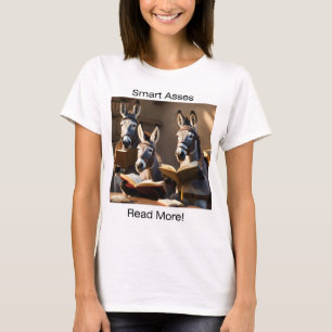 Smart Asses lesen Sie mehr! T - Shirt der Frauen