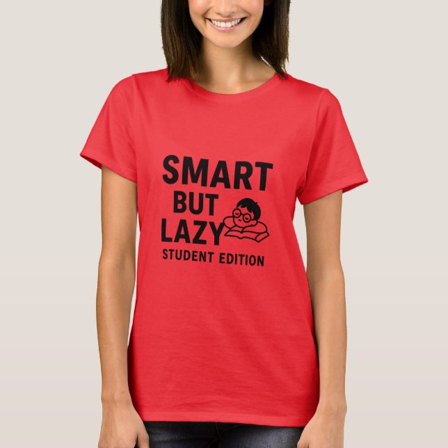 Smart but Lazy - Funny Student T - Shirt Design (Vorderseite)