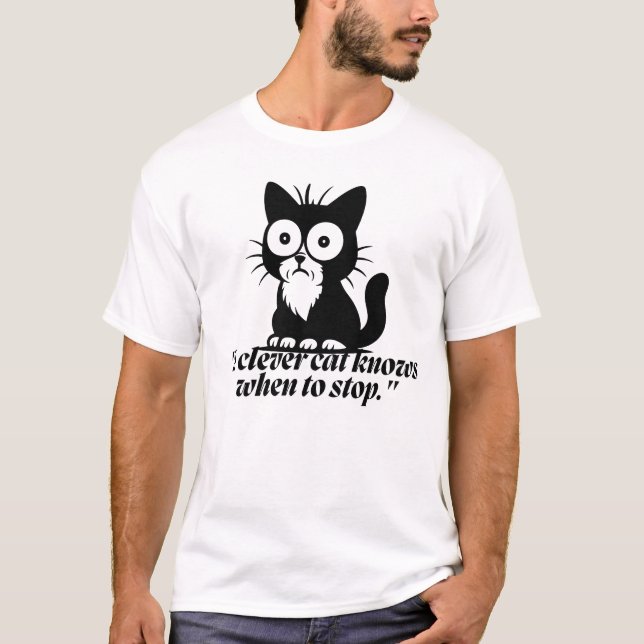 Smart Cat Knows When to Stop Cartoon T-Shirt (Vorderseite)