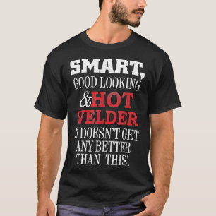 Smart Good Looking Hot Welder Geschenk Retro Vinta T-Shirt