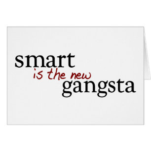 Smart ist das neue Gangsta