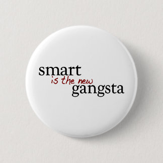 Smart ist das neue Gangsta Button