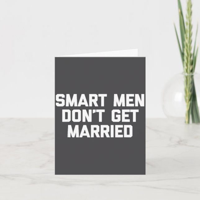 Smart Men Don't Get Married Shirt Funny Cool Shirt Karte (Vorderseite)
