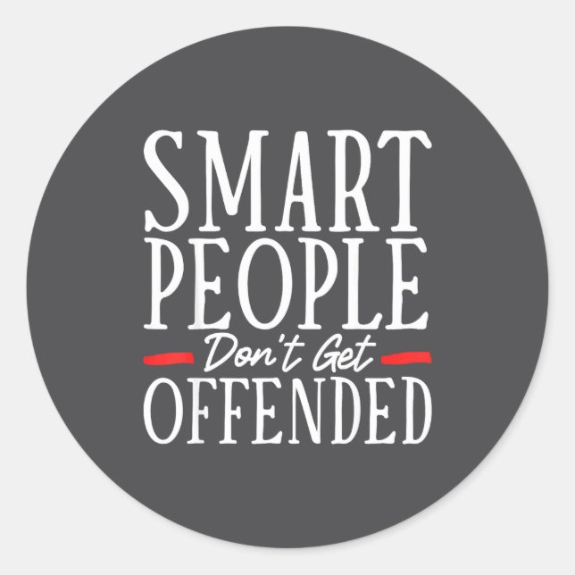 Smart People Don't Get Offended  Runder Aufkleber (Vorderseite)