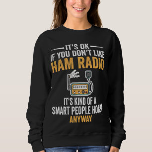 Smart People Hobby Ham Radio Operators Amateur Kra Sweatshirt