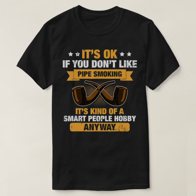 Smart People Hobby Pipe Smoking  T-Shirt (Design vorne)