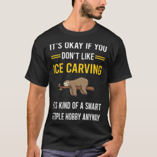Smart People Ice Carve Carver Skulptur T-Shirt