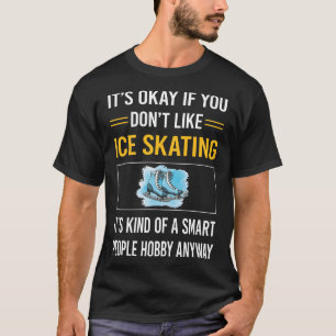 Smart People Ice Skaten Skate Skater T-Shirt