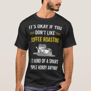Smart People Kaffee rösten T-Shirt