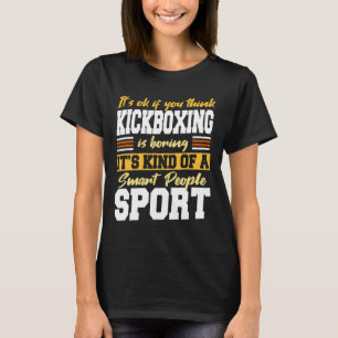 Smart People Sports - Wenn du denkst, dass Kickbox T-Shirt