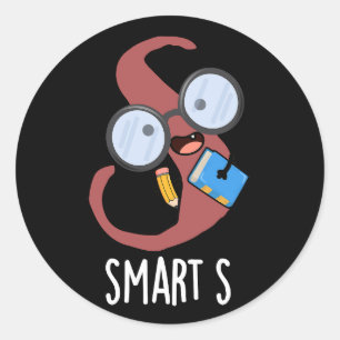 Smart S Funny Alphabet Pun Dark BG Runder Aufkleber