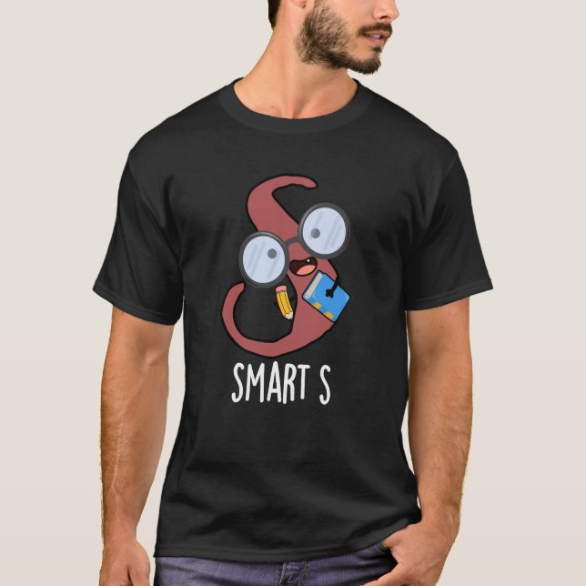 Smart S Funny Alphabet Pun Dark BG T-Shirt (Vorderseite)