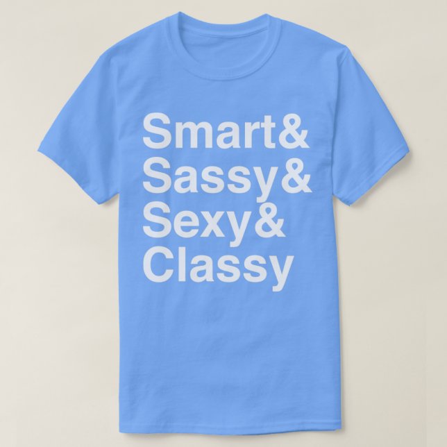 Smart Sassy Sexy Classy T-Shirt (Design vorne)