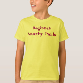 Smarty Pants Beginner Funny Niedliches Sprichwort T-Shirt