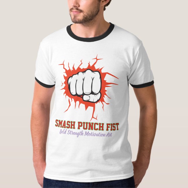 Smash Punch Fist – Bold Strength Motivation Art T-Shirt (Vorderseite)