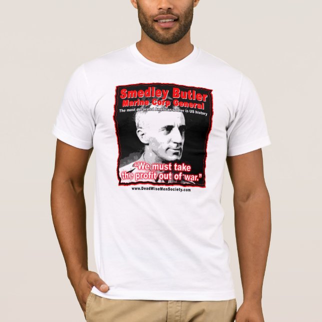 Smedley D. Butler, Gewinn-und Kriegs-Zitat T-Shirt (Vorderseite)