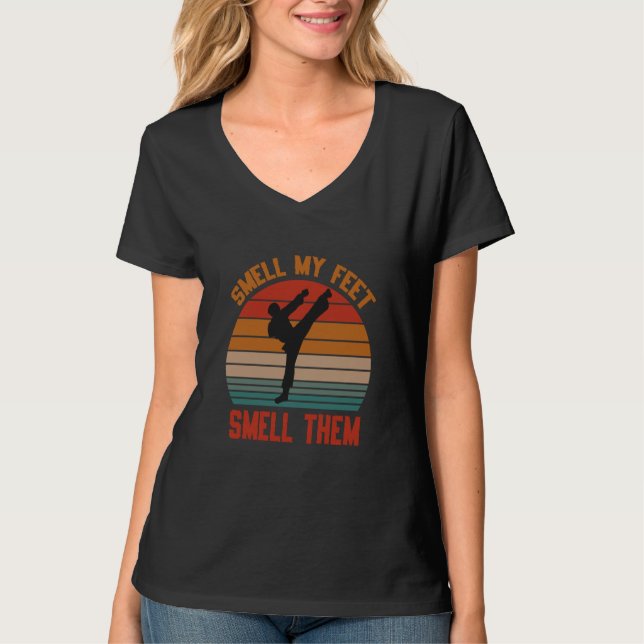 Smell My Feet Smell Them Karate Martial Designs  7 T-Shirt (Vorderseite)