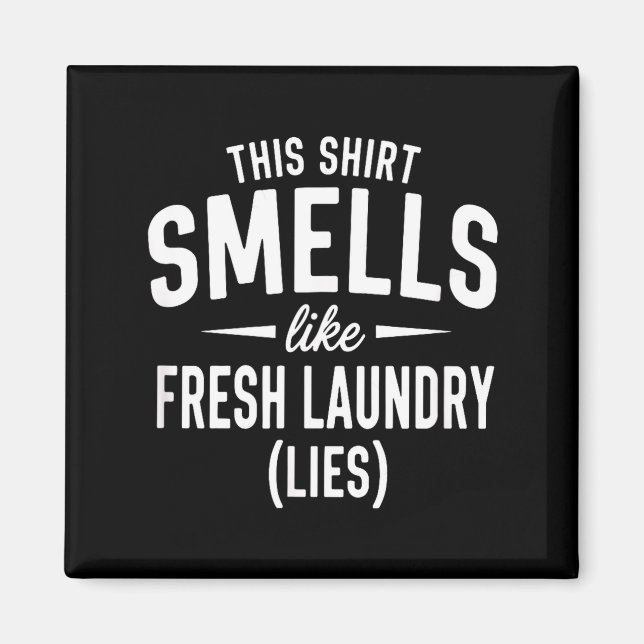 Smells Like Clean Laundry Lies Funny Sarcastic Quo Magnet (Vorne)