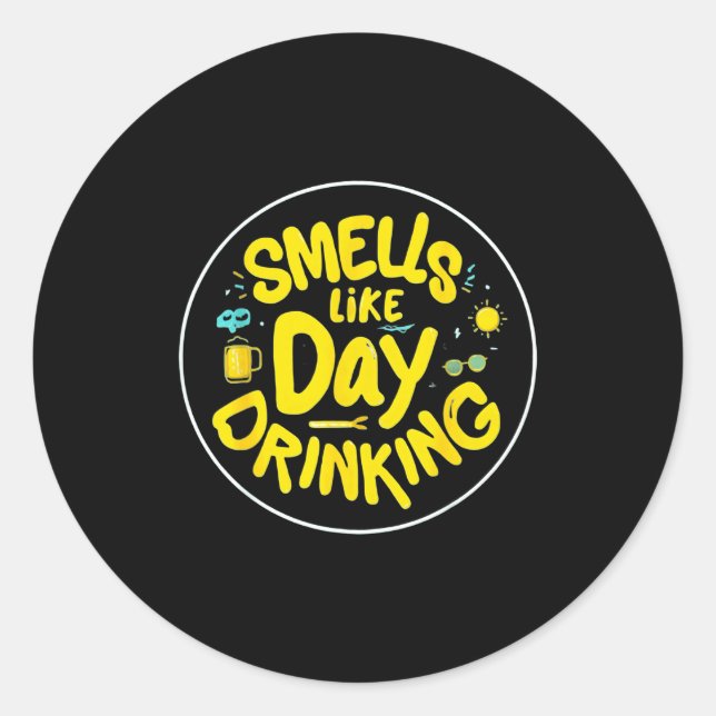 Smells Like Day Drinking Trendy Drinking Funny Gra Runder Aufkleber (Vorderseite)