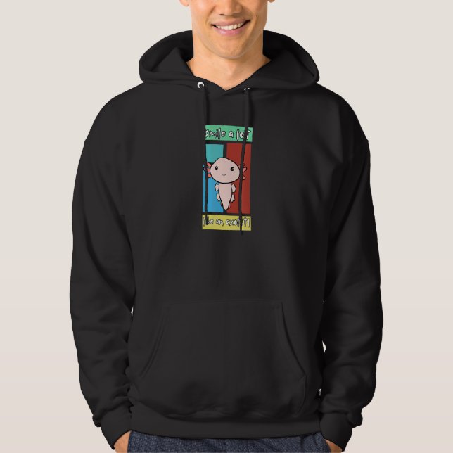 Smile a lot like an axolotl hoodie (Vorderseite)
