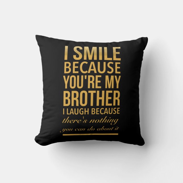 Smile bro Funny birthday gifts for brothers from b Kissen (Vorderseite)