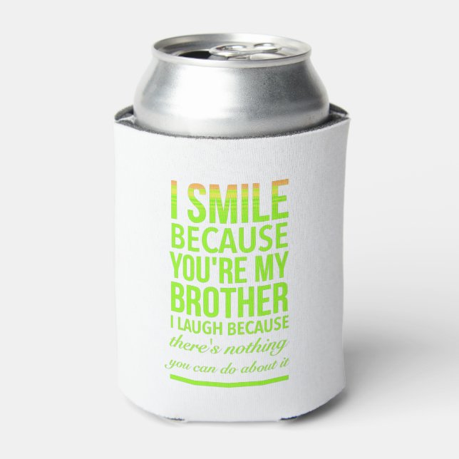 Smile funny gifts for sisters aunties from brother dosenkühler (Kanne Vorderseite)