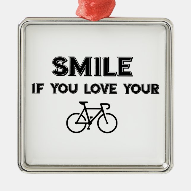 Smile If You Love Your Bike Ornament Aus Metall (Vorne)