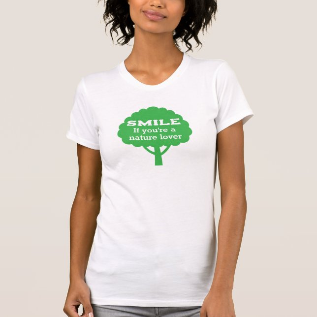 Smile If You're A Nature Lover  T-Shirt (Vorderseite)