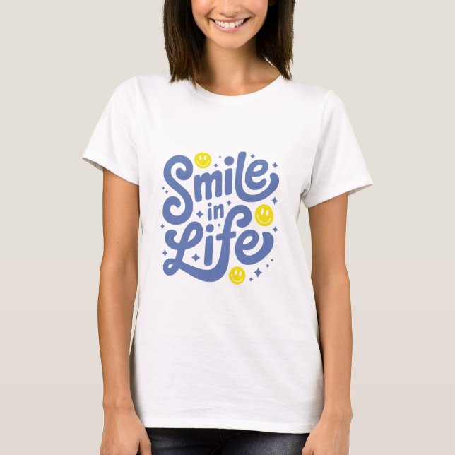 Smile in LIfe T-Shirt (Vorderseite)