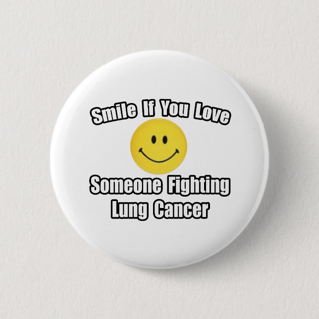 Smile Love Someone Fighting Lung Cancer Button (Vorderseite)