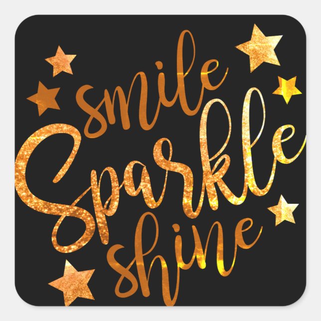 Smile Sparkle Shine Black Gold Motivierend Quadratischer Aufkleber (Vorderseite)