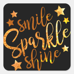 Smile Sparkle Shine Black Gold Motivierend Quadratischer Aufkleber
