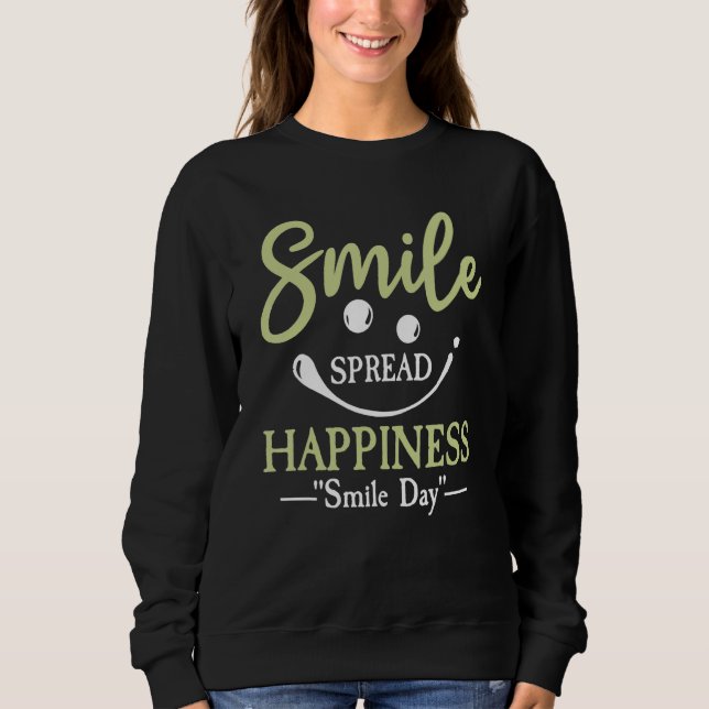 Smile Spread Happiness Motivational Inspirational  Sweatshirt (Vorderseite)