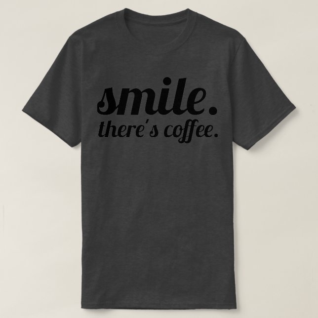 Smile Therex27s-Kaffee T-Shirt (Design vorne)