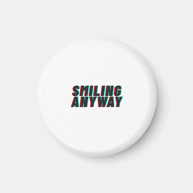 Smiling Anyway Glitch Effect Retro Quote Design Magnet (Vorne)