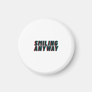 Smiling Anyway Glitch-Effekt Retro-Zitat-Design Magnet