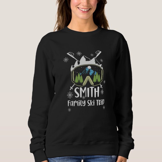 Smith Family Ski Trip Skiing Googles Vacation Matc Sweatshirt (Vorderseite)