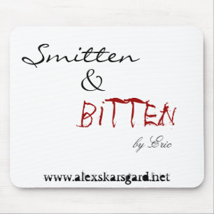 "Smitten u. durch Eric gebissen…" mousepad
