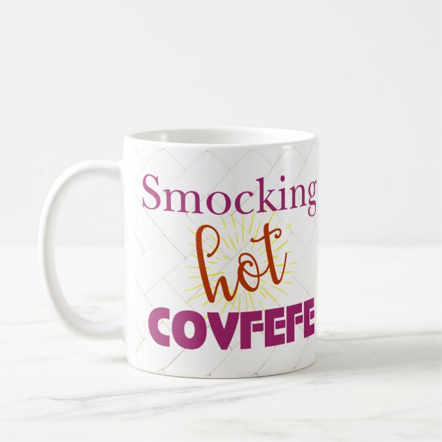 Smocking lustiges heißes Covfefe Kaffeetasse (Links)