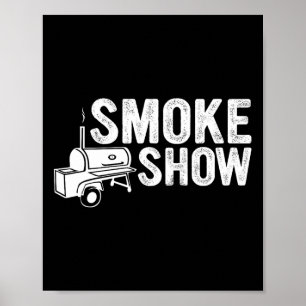 Smoke Show Funny Grillen Grillen Grill Grill Brurn Poster