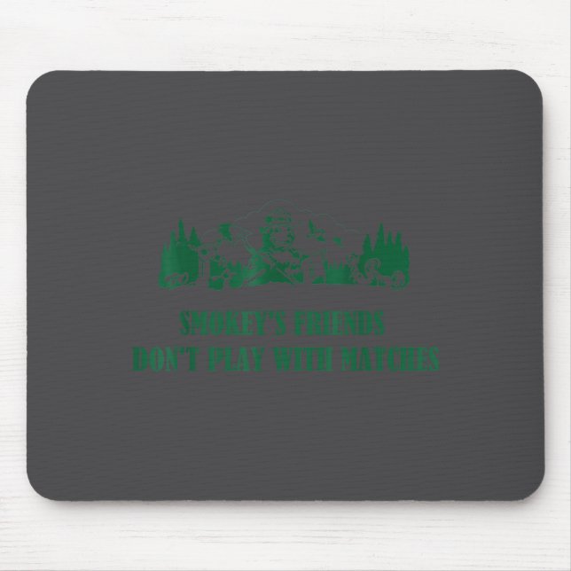 Smokey's Friends Don't Play With Matches  Mousepad (Vorne)