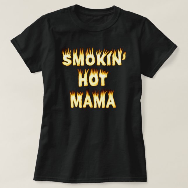 Smokin heißes TagesMama-Feuer Mutter-Mütter T-Shirt (Design vorne)