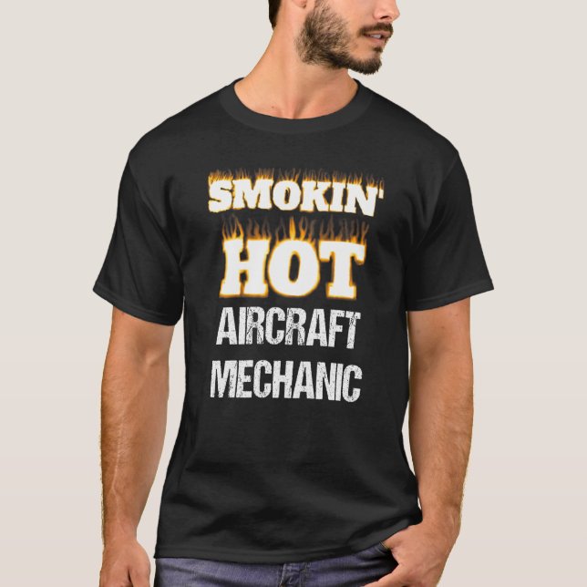Smokin' Hot Aircraft Mechanic Career Profession Pr T-Shirt (Vorderseite)