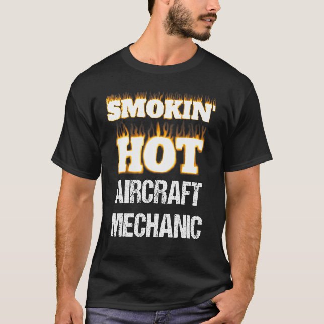 Smokin' Hot Aircraft Mechanic Career Profession Pr T-Shirt (Vorderseite)