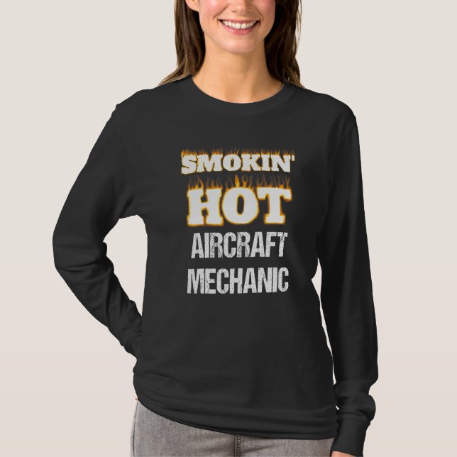 Smokin' Hot Aircraft Mechanic Career Profession Pr T-Shirt (Vorderseite)